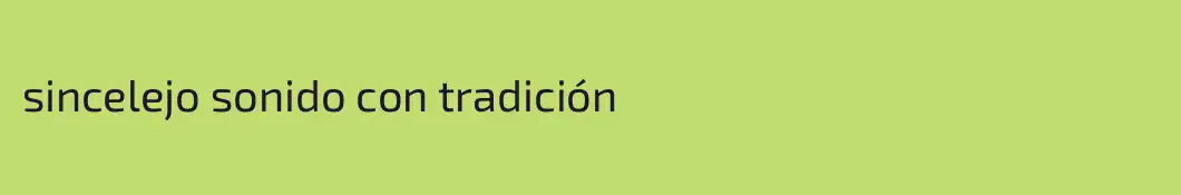 sincelejo sonido con tradición